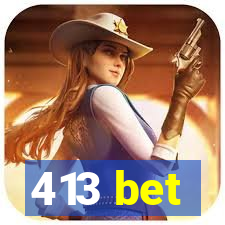 413 bet