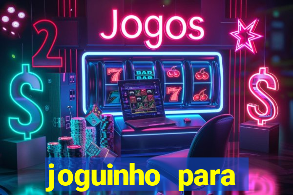 joguinho para ganhar dinheiro