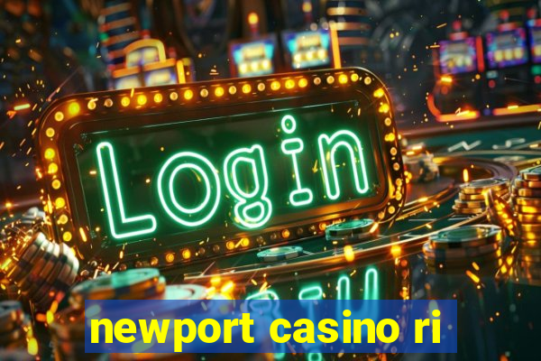 newport casino ri