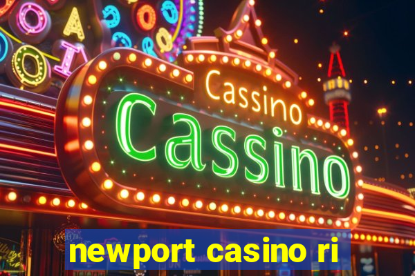 newport casino ri