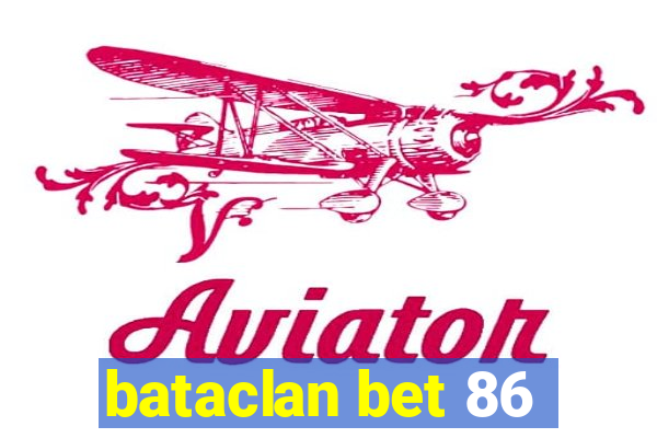 bataclan bet 86