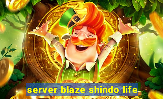 server blaze shindo life