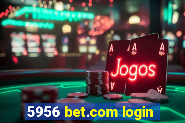 5956 bet.com login