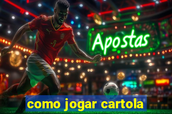 como jogar cartola