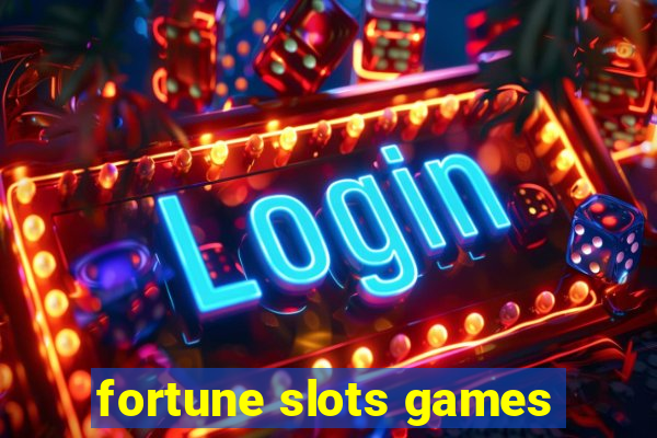 fortune slots games