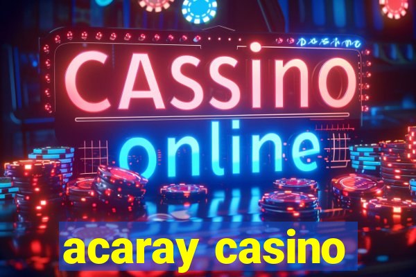 acaray casino