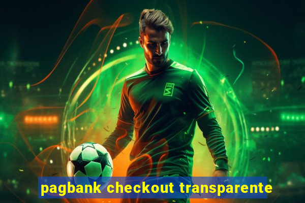 pagbank checkout transparente