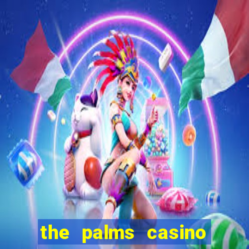 the palms casino and resort