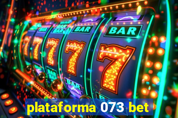 plataforma 073 bet