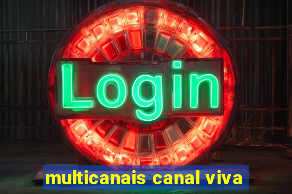 multicanais canal viva