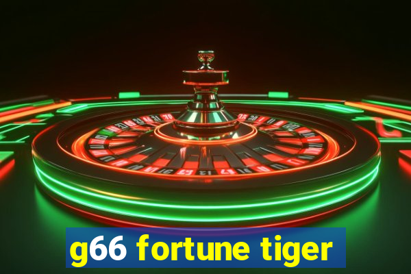 g66 fortune tiger