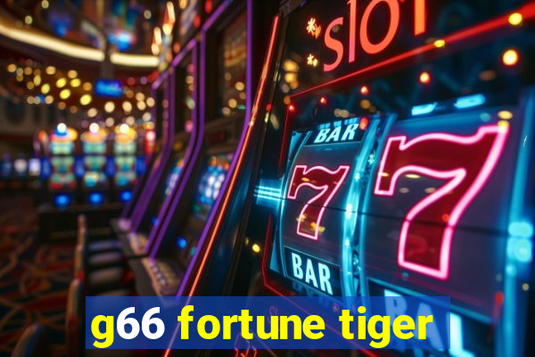 g66 fortune tiger