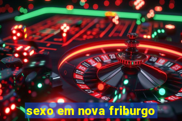 sexo em nova friburgo