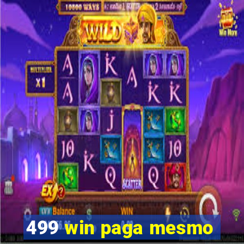 499 win paga mesmo