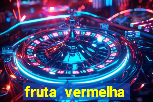 fruta vermelha pequena nome