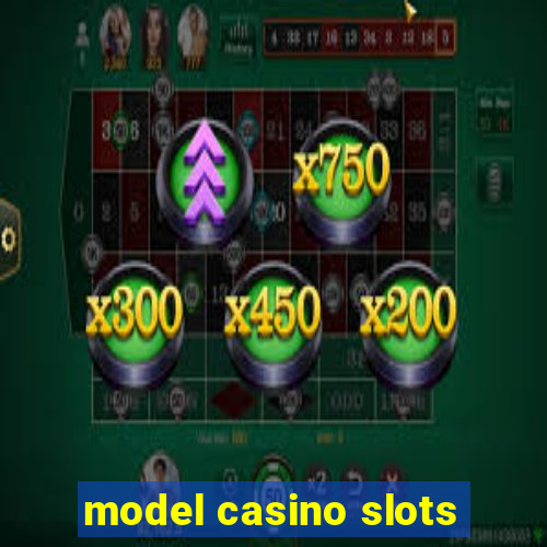 model casino slots