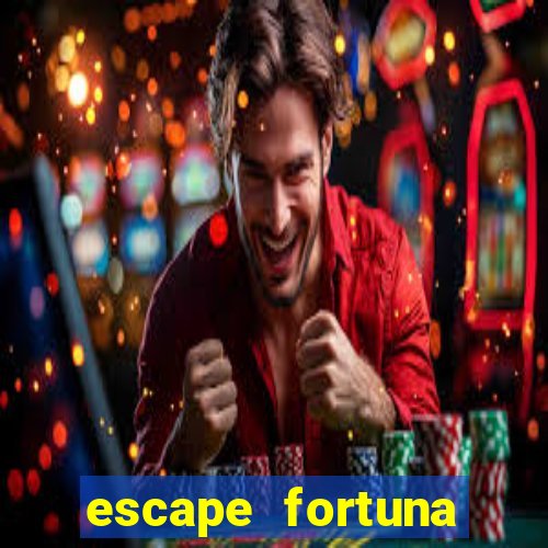 escape fortuna factor 125