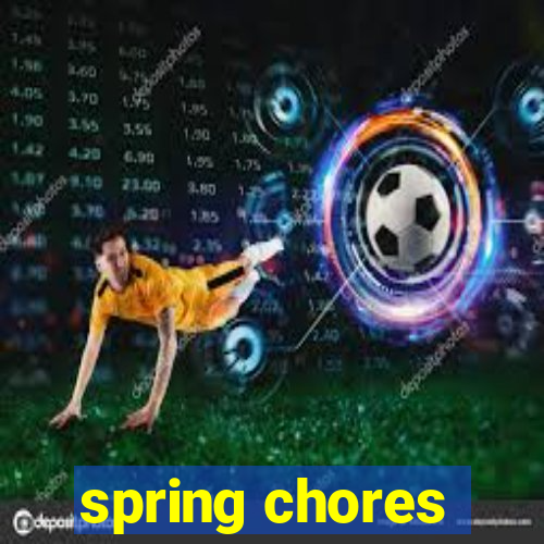 spring chores