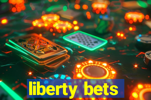 liberty bets