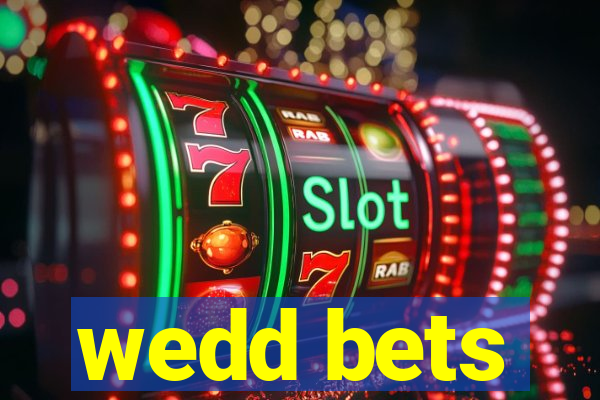 wedd bets