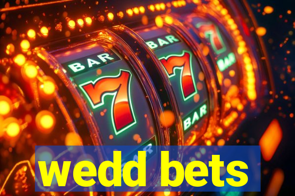 wedd bets