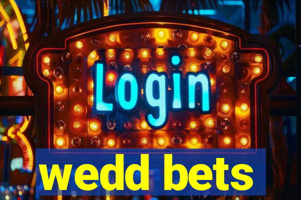 wedd bets