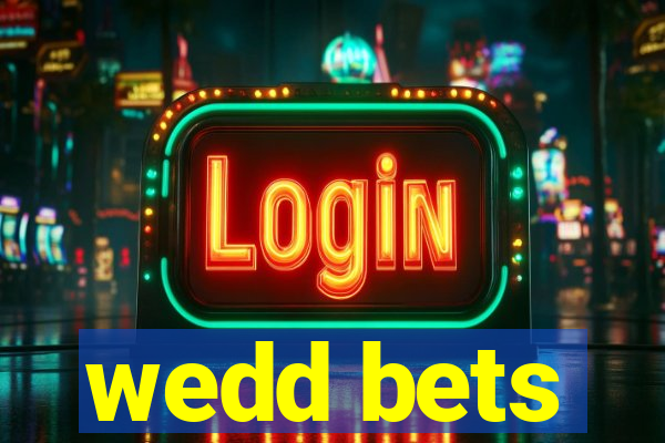 wedd bets