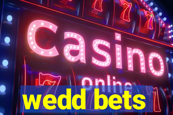 wedd bets