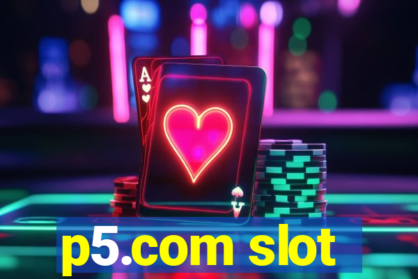 p5.com slot