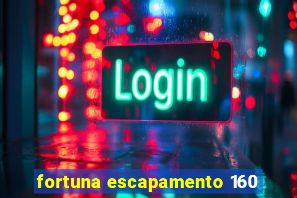 fortuna escapamento 160