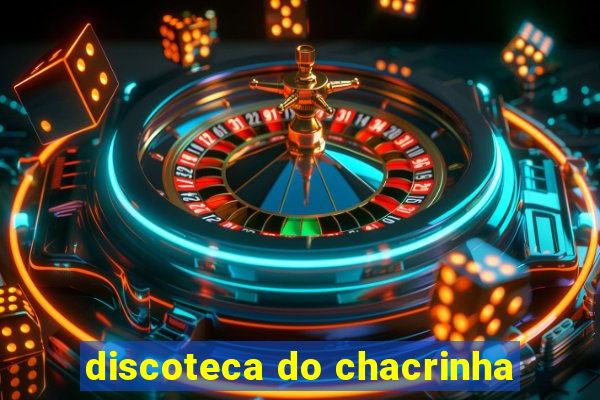 discoteca do chacrinha