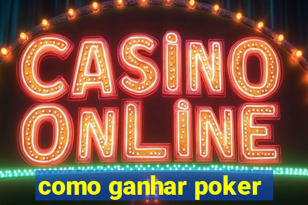 como ganhar poker