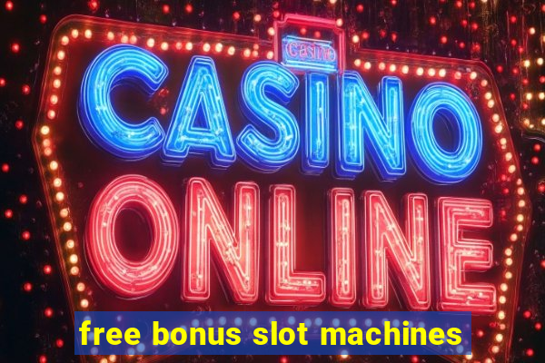 free bonus slot machines