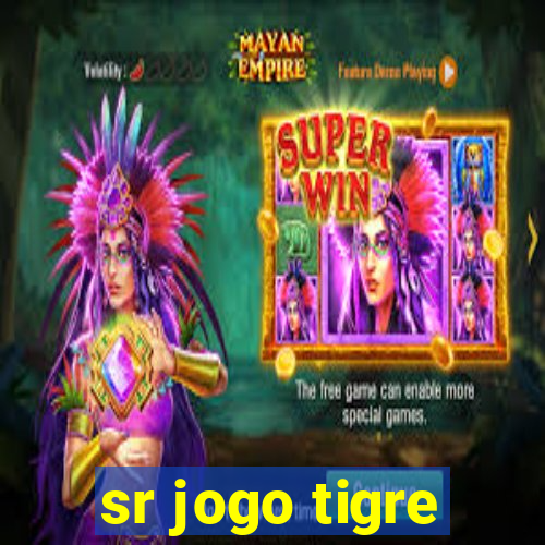 sr jogo tigre