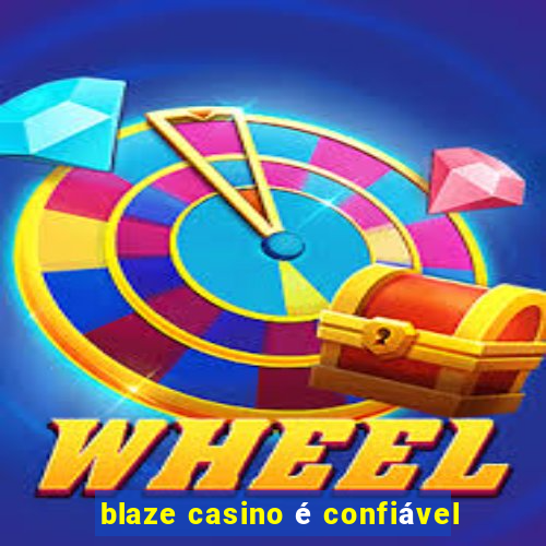 blaze casino é confiável