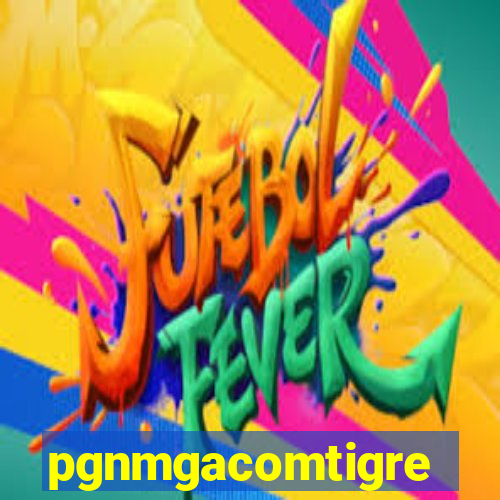 pgnmgacomtigre