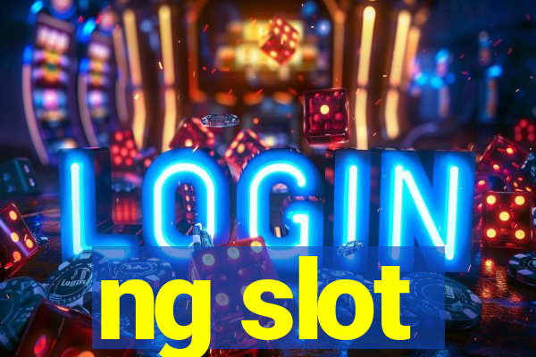 ng slot