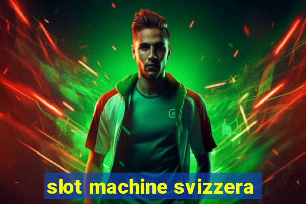 slot machine svizzera