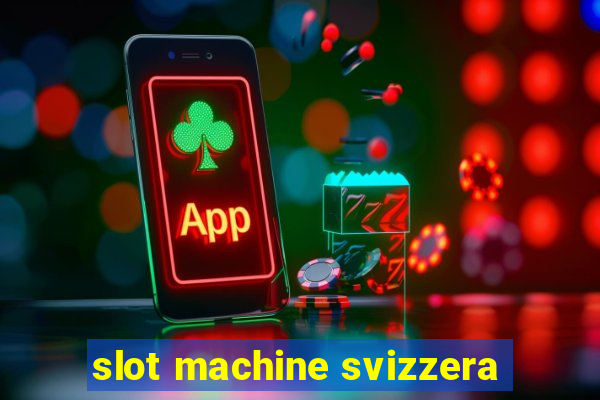 slot machine svizzera