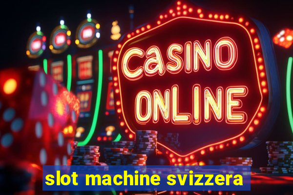 slot machine svizzera