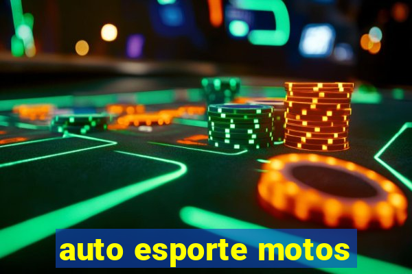 auto esporte motos