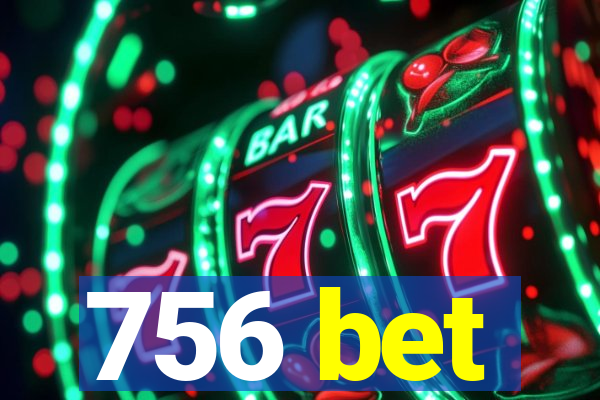 756 bet