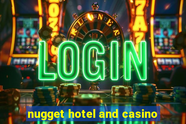 nugget hotel and casino