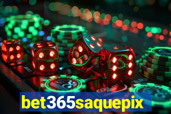 bet365saquepix