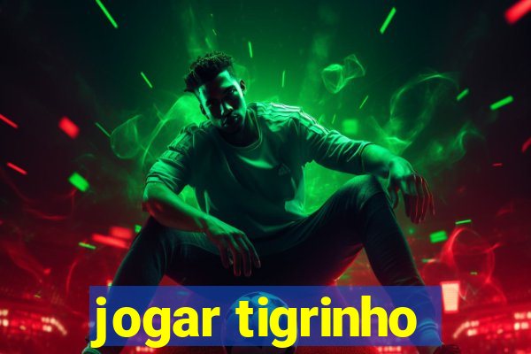 jogar tigrinho