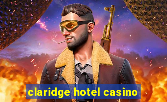 claridge hotel casino