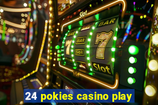 24 pokies casino play