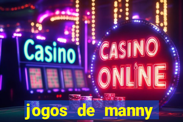 jogos de manny m茫os a obra