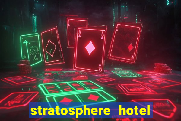 stratosphere hotel casino & tower