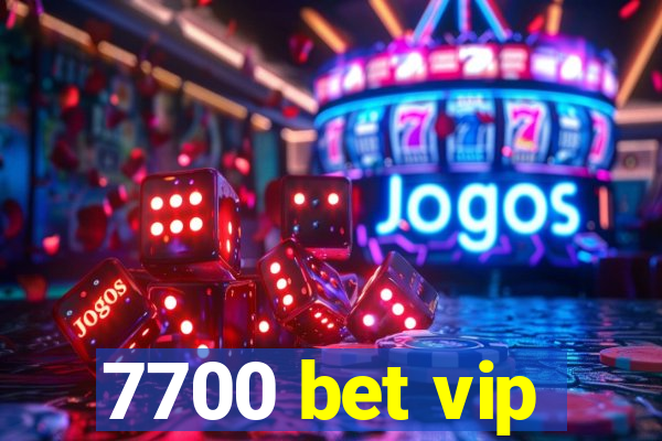 7700 bet vip